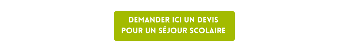 Demander un devis pour un séjour scolaire