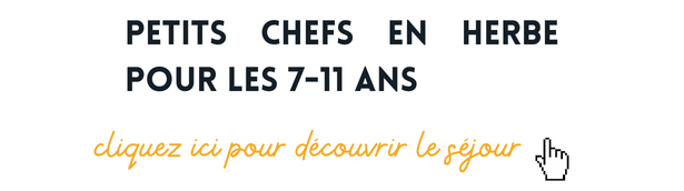 Découvrir le séjour Petits chefs en Herbe